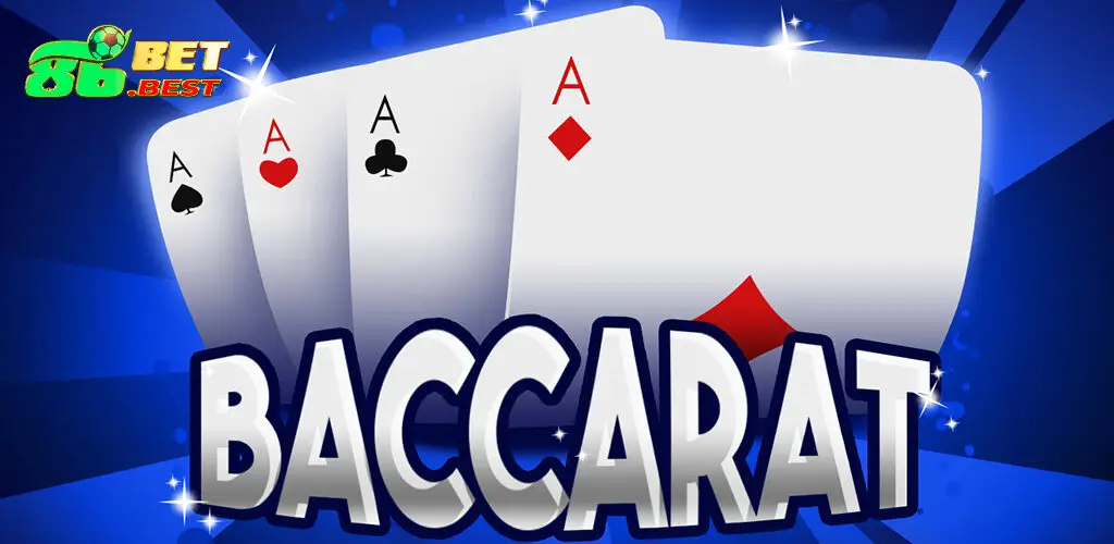 Bài Baccarat 86Bet| Game bài cá cược trực tuyến hấp dẫn nhất mọi thời đại